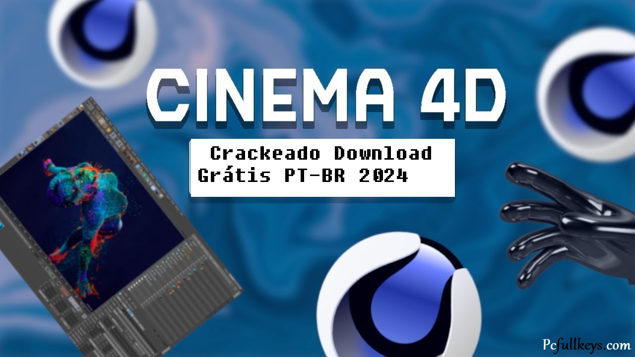 CINEMA 4D 2024.4.0 Crackeado Download Grátis PT-BR