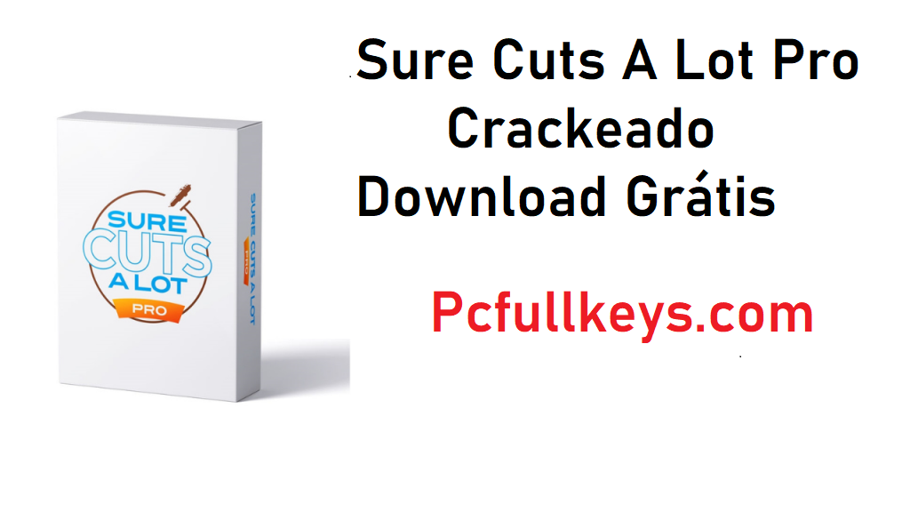 Sure Cuts A Lot Pro 6 Crackeado Download Grátis Para Win/Mac