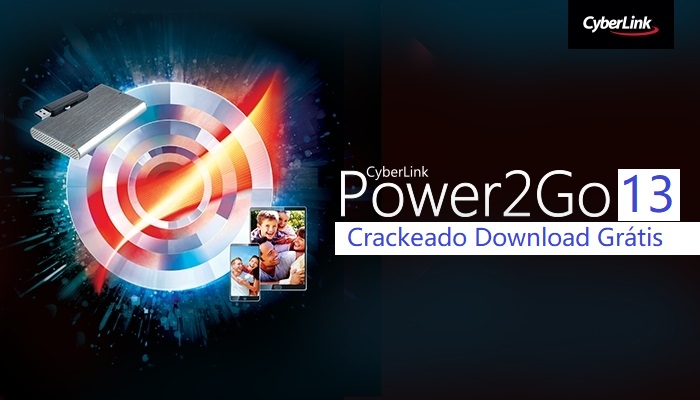 CyberLink Power2Go 13 Crackeado Download Grátis PT-BR 2024