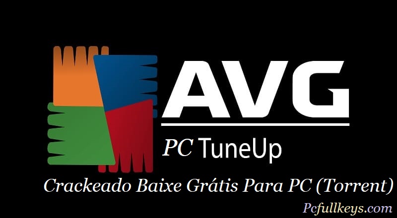 AVG PC TuneUp 24.1 Crackeado Baixe Grátis Para PC (Torrent)