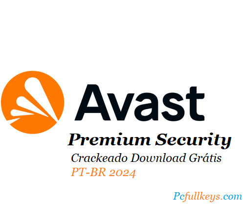 Avast Premium Security 24 Crackeado Download Grátis PT-BR 2024