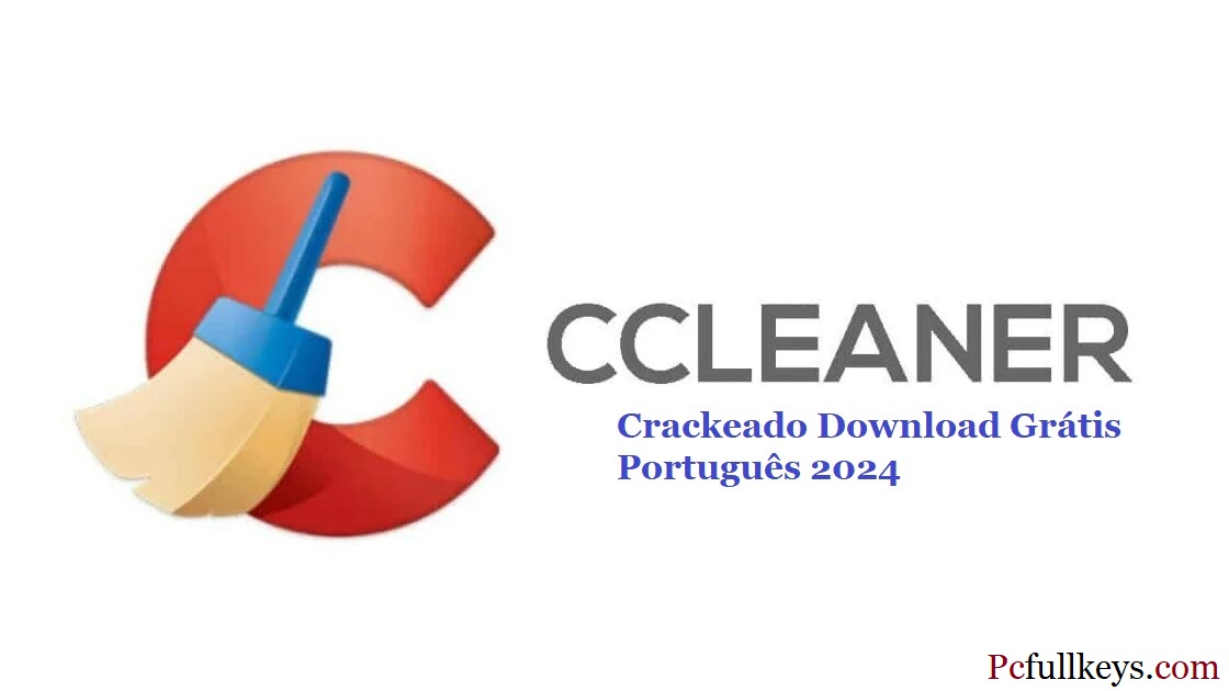 CCleaner Pro 6 Crackeado Download Grátis Português 2024